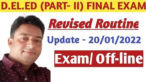 D.EL.ED (Part-II) Final exam Revised Routine 2019-2021//Exam- Off-line.