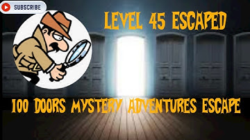 Escape From Level 45 🚪|| How To Scape From 100 Doors Mystery  Adventures Escape..