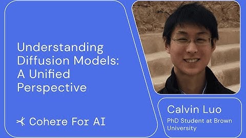 Calvin Luo - Understanding diffusion models: A unified perspective