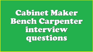 Celebrity Cabinet Maker Bench Carpenter interview questions Profile