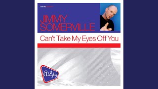 Video thumbnail of "Jimmy Somerville - Can't Take My Eyes Off You (Almighty Definitive Radio Edit)"