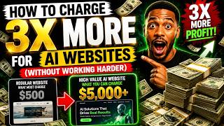 How to Charge 3X More for AI Websites (Without Working Harder)