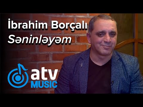 İbrahim Borçalı - Səninləyəm  (Qonağım Ol)