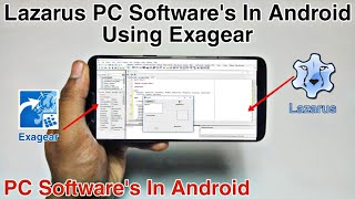 Lazarus Windows PC Software in Android Phone Using Exagear Windows Emulator | Pc Software in Android