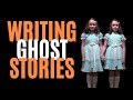 How to Write Terrifying Ghost Stories (Writing Advice)