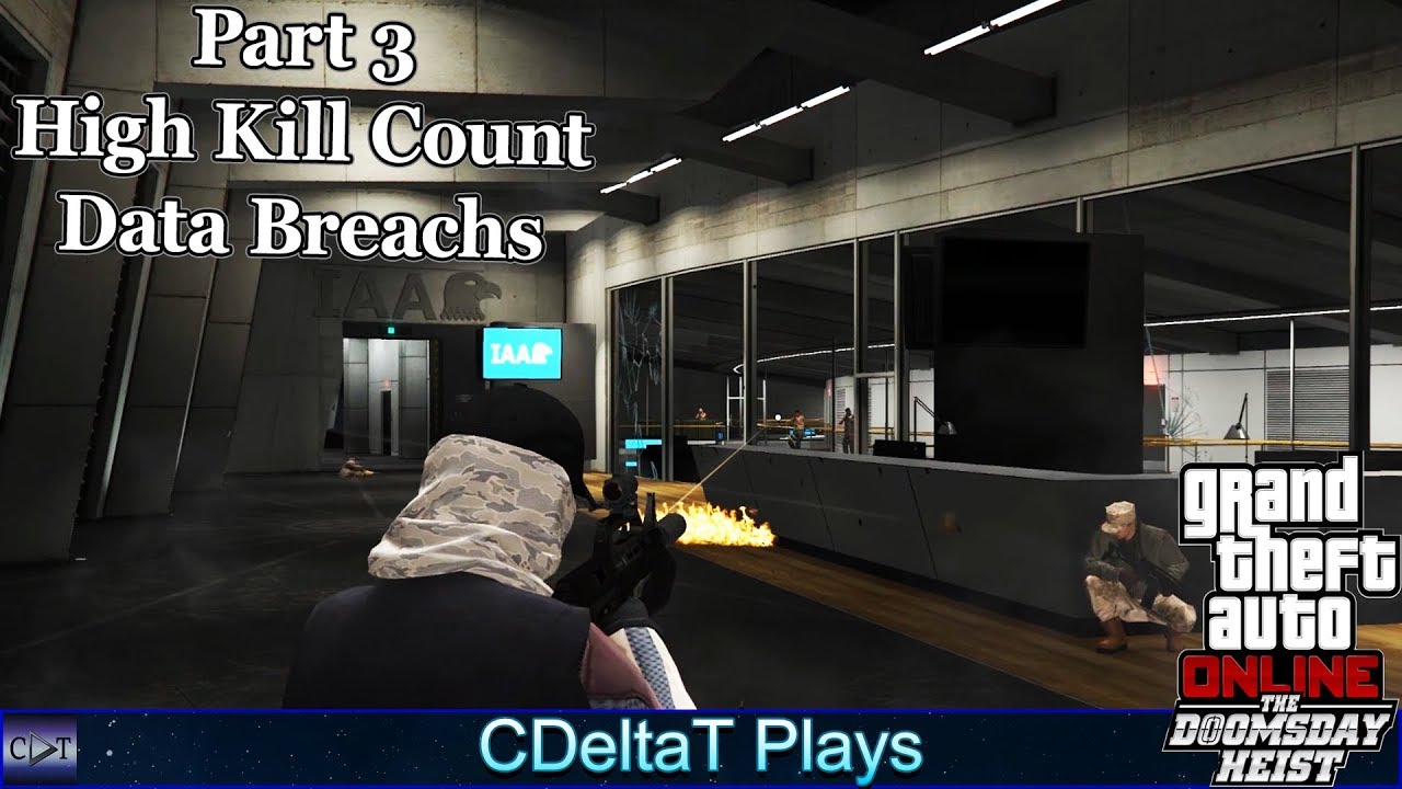 High Kill Count Data Breaches | Grand Theft Auto 5 DoomsDay Heist Part 3 | CDeltaT Plays