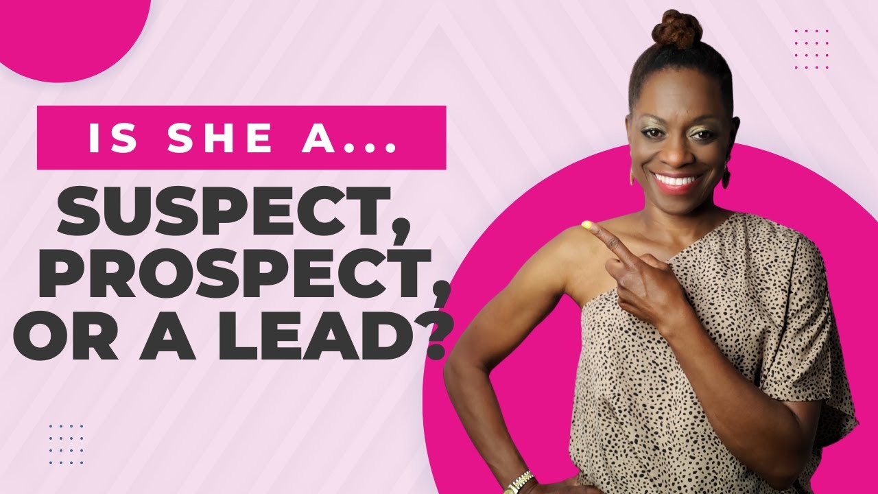 What Is The Difference Between A Suspect, Prospect, And Lead? - YouTube