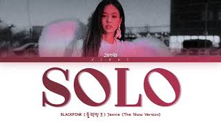 JENNIE - Solo (The Show Version) Lyrics [Color Coded Lyrics Han/Rom/Eng]