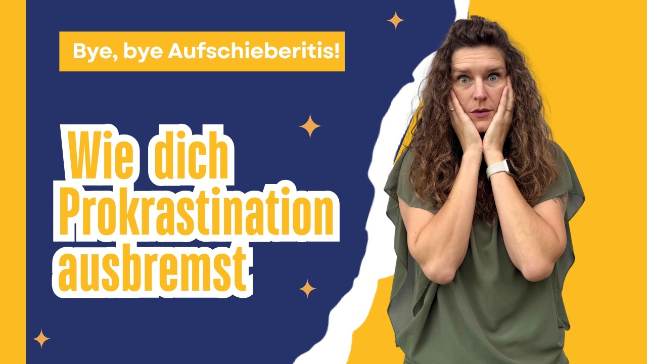 Nie wieder Aufschieben – so wirst du endlich produktiv!