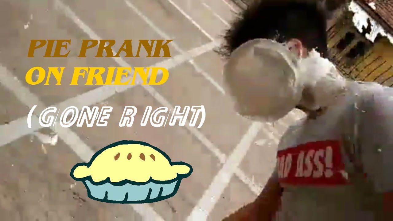PIE PRANK ON FRIEND (GONE RIGHT)Prank WARS YouTube