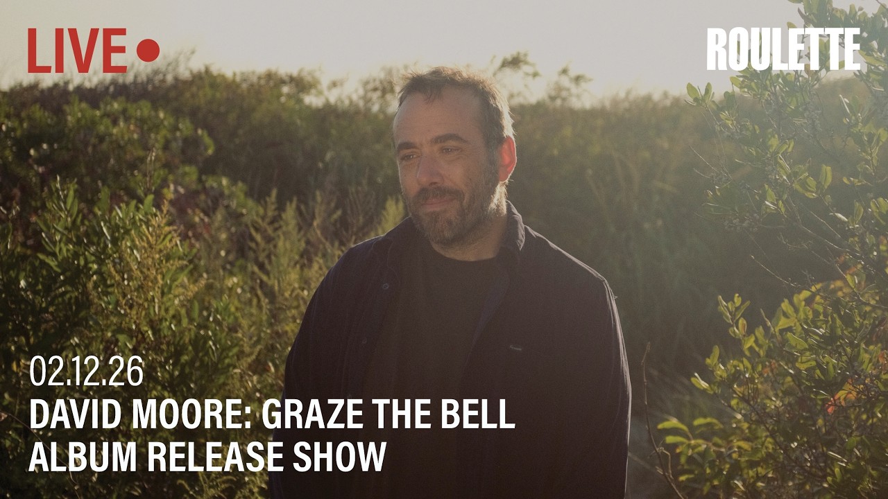 David Moore: Graze The Bell Album Release Show // Live at Roulette