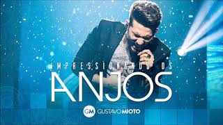 Gustavo Mioto - Impressionando os Anjos (Áudio)