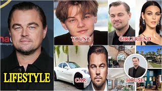 Leonardo DiCaprio 2025, Top Movie and Net Worth, Family and Spouse, House and Car Net Worth