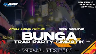Download Lagu DJ TRAP x PARTY x SIMPATIK - BUNGA || FT SQUAD FORKOM MP3 Download Lagu DJ TRAP x PARTY x SIMPATIK - BUNGA || FT SQUAD FORKOM MP3