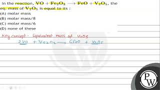 In the reaction, \( \mathrm{VO}+\mathrm{Fe}_{2} \mathrm{O}_{3} \longrightarrow \mathrm{FeO}+\mat...