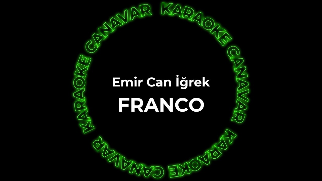 Franco – Emir Can İğrek karaoke videosu