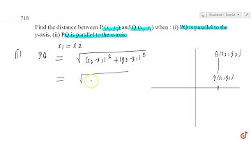 Find the distance between `P(x_1,y_1)` and `Q(x_2,y_2)` when: (i) `P Q` is parallel to the yaxis...