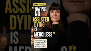 Dawn French Sparks Huge Debate Over Assisted Dying #shorts