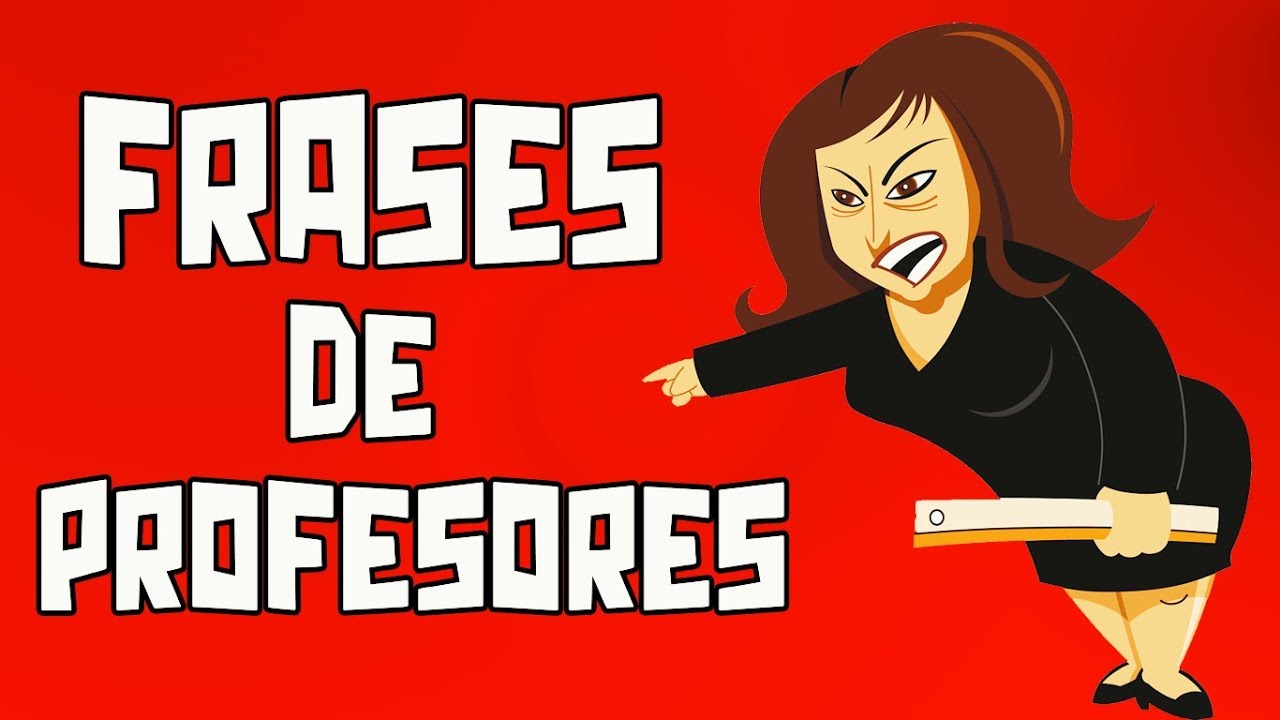 10 Frases típicas de profesores graciosas 2 YouTube