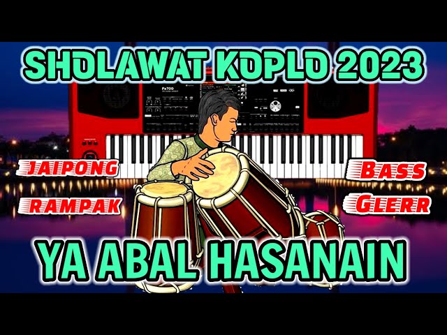 SHOLAWAT KOPLO JAIPONG YA ABAL HASANAIN JAIPONG RAMPAK TERBARU 2023 BASS GLERR class=