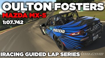 iRacing Oulton Park Fosters MX-5 - Guided Lap + Hot Lap + Setup + blap file - 1:07,742 [iGLS]