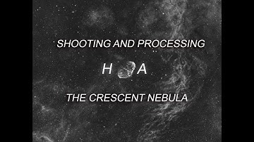 Shooting and Processing The Crescent Nebula in Ha