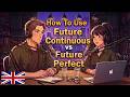 Future Continuous vs Future Perfect | Easy English Speaking Practice. #learnenglish