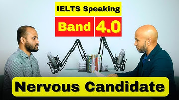 2023 IELTS Speaking test band score 4 | Nervous candidate