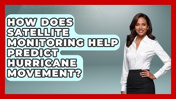 How Does Satellite Monitoring Help Predict Hurricane Movement? - Weather Watchdog