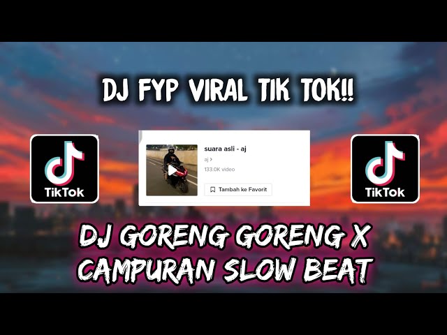 Sound aj - DJ GORENG GORENG X CAMPURAN SLOW BEAT VIRAL TIK TOK 🎶🎶 class=