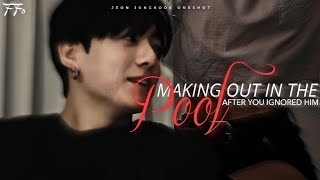 Making 0ut in the pool after you ignored him..|| Jeon Jungkook Oneshot ||