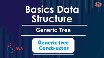 Generic tree Constructor |  Generic Tree | In English | Java | Video_2