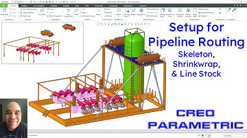 Creo Parametric - Setup for Pipeline Routing - Subassembly, Skeleton, and Line Stock
