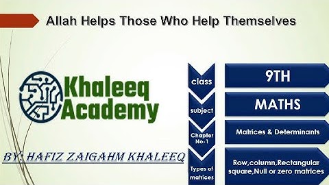 9th  /Maths  / Chapter No -1 /   / Row , column , Rectangular , Square & Null or Zero Matrices
