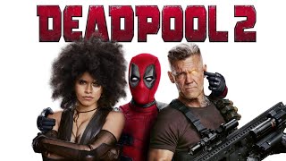 Deadpool 2 (2018) Opening Credits And End Credits Soundtrack
