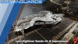 The Lynx Highliner is HERE: Early Hands-On & Impressions | Elite Dangerous