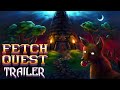 Fetch Quest - Release Trailer