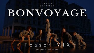 Dreamcatcher - BONVOYAGE Teaser Mash-up 드림캐쳐 본보야지 티져 매쉬업