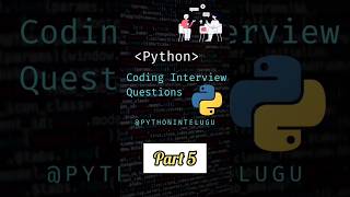 Python Coding Interview questions part 5 | @pythonintelugu