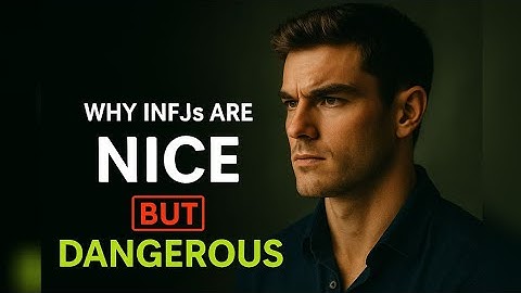 Nice But Dangerous (Understanding the INFJ Duality)