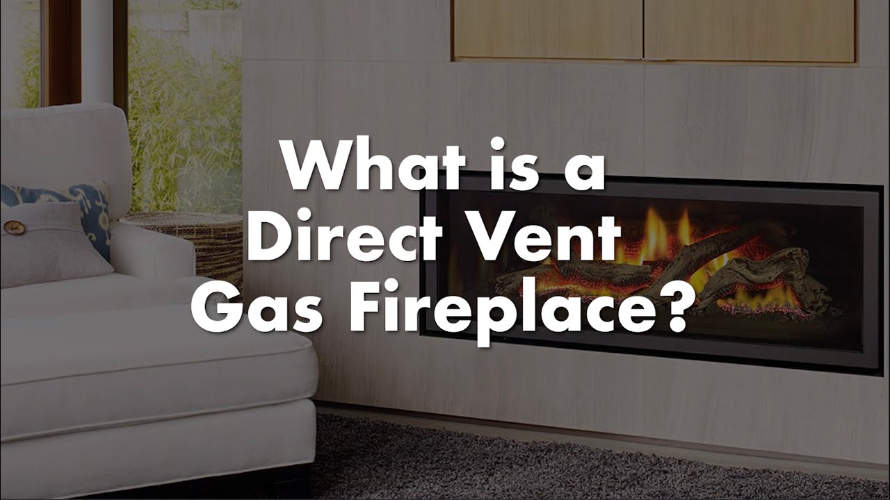 What Is A Direct Vent Gas Fireplace Youtube