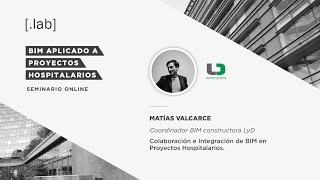 BIM Proyectos Hospitalarios P05 | Colaboración e integración de BIM  | Matías Valcarce