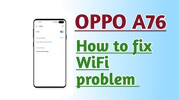 OPPO A76 How to fix wifi problem