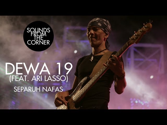 Dewa 19 (Feat. Ari Lasso) - Separuh Nafas | Sounds From The Corner Live #19 class=