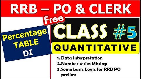 Percentage of MARKS TABLE DI + Missing Number series || Quant Class #5 || RRB PO CLERK CRASH COURSE
