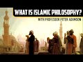 What is islamic philosophy with professor peter adamson