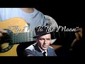 Fly Me To The Moon - Frank Sinatra | Fingerstyle Cover by | (Clarence Jimenez)