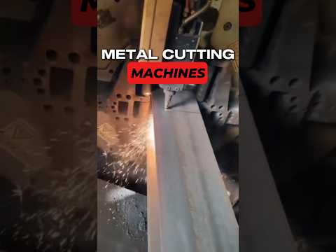 METAL CUTTING MACHINES