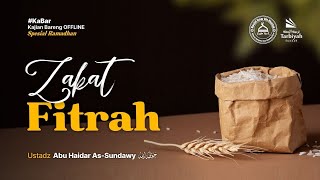 Zakat Fitrah - Ustadz Abu Haidar As-Sundawy
