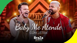 Matheus Fernandes e Dilsinho - Baby Me Atende (Com Letra) | BraZa
